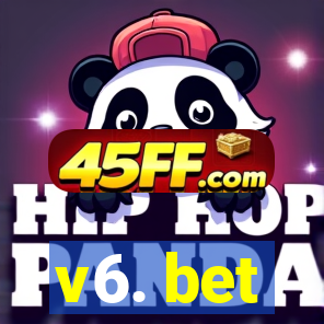 v6. bet
